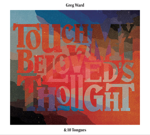 Greg & 10 Tongues Ward - Touch My Beloved's Thought ((CD))
