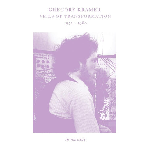 GREGORY KRAMER - Veils Of Transformation 1972-1980 ((Cassette))