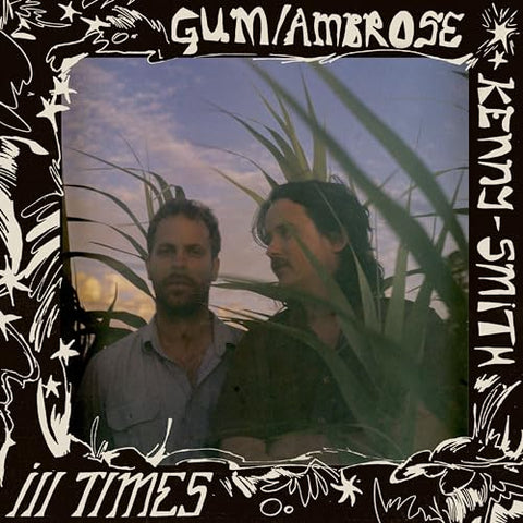 GUM/Ambrose Kenny-Smith - Ill Times [Recycled LP] ((Vinyl))