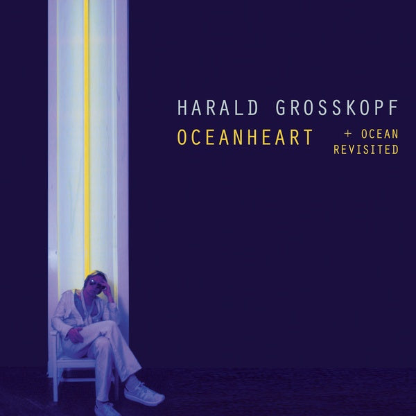 HARALD GROSSKOPF - Oceanheart + Ocean Revisited ((Vinyl))