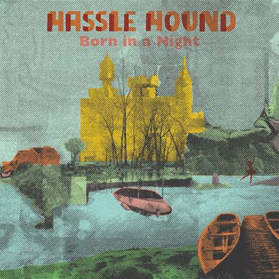 HASSLE HOUND - Born In A Night ((CD))