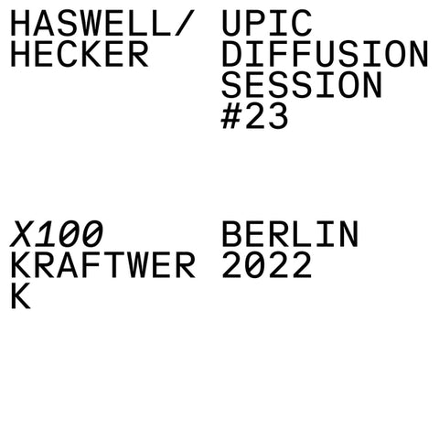 Haswell & Hecker - Upic Diffusion Session #23 ((Vinyl))