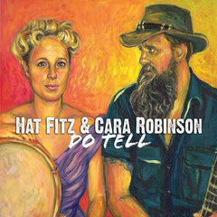 Hat & Cara Robinson Fitz - Do Tell ((CD))