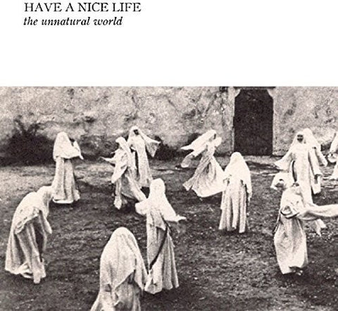 Have a Nice Life - Unnatural World ((Vinyl))