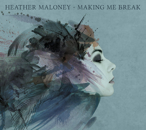 Heather Maloney - Making Me Break ((Vinyl))