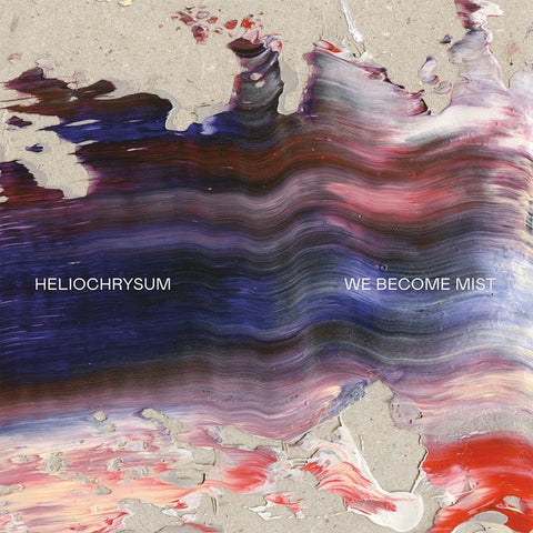 HELIOCHRYSUM - We Become Mist ((Vinyl))