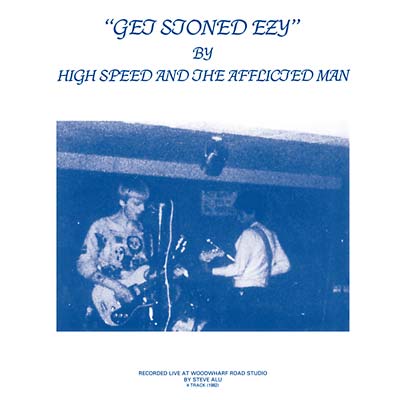 HIGH SPEED & THE AFFLICTED MAN - Get Stoned Ezy ((CD))