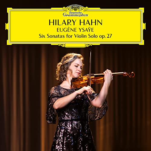 Hilary Hahn - Eugène Ysaÿe: Six Sonatas For Violin Solo, op. 27 ((CD))