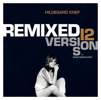 HILDEGARD KNEF - Remixed - 12 Versions By Hans Nieswandt ((CD))