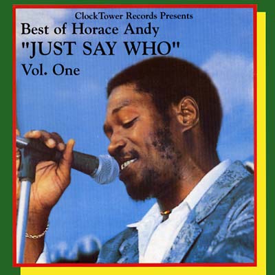 Horace Andy - Best of Horace Andy Vol. 1: Just Say Who ((Vinyl))