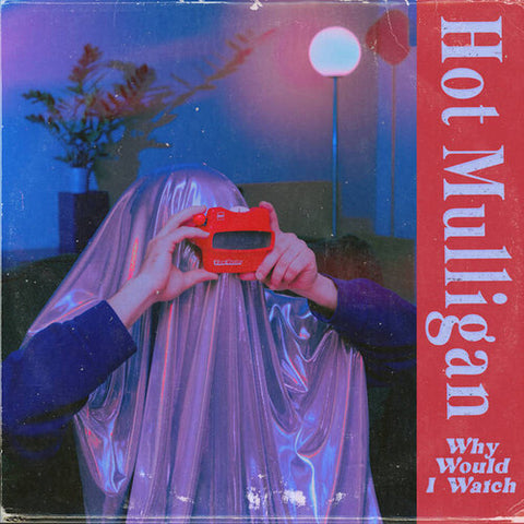 Hot Mulligan - Why Would I Watch [Explicit Content] (Colored Vinyl, Reissue) ((Vinyl))