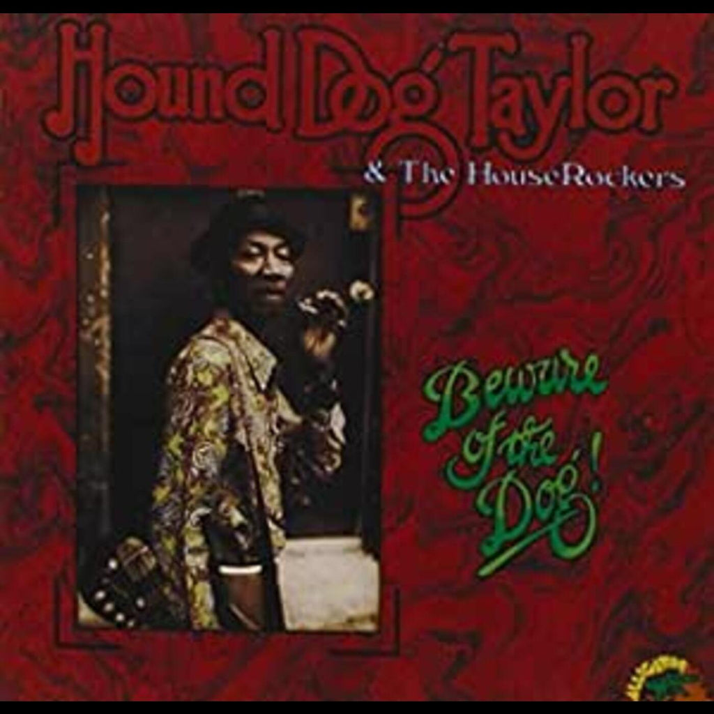 Hound Dog Taylor - Beware Of The Dog ((CD))