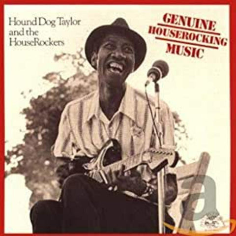Hound Dog Taylor - Genuine Houserocking Music ((CD))