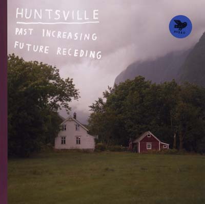 HUNTSVILLE - Past Increasing, Future Receding ((Vinyl))