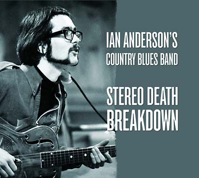 IAN ANDERSON'S COUNTRY BLUES BAND - Stereo Death Breakdown ((CD))