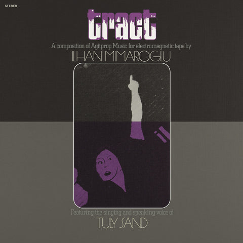 Ilhan Mimaroglu - Tract: A Composition Of Agitprop Music For Electromagnetic Tape ((Vinyl))