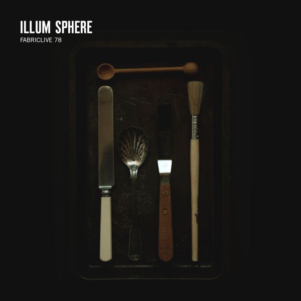 Illum Sphere - Fabriclive 78 : ((CD))