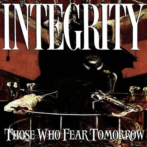 Integrity - Those Who Fear Tomorrow ((Vinyl))