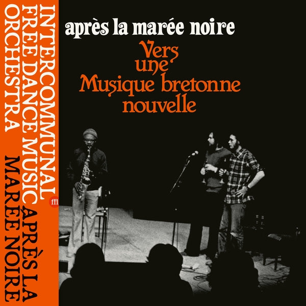 INTERCOMMUNAL FREE DANCE MUSIC ORCHESTRA - Apres La Maree Noire: Vers Une Musique Bretonne Nouvelle ((Vinyl))