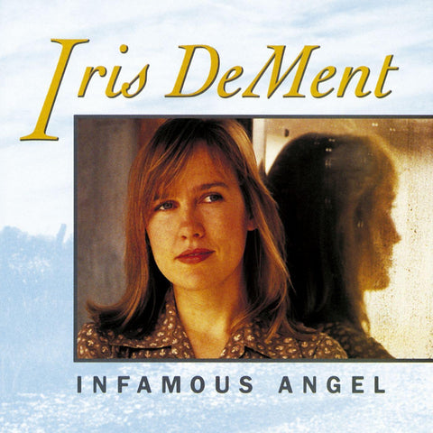 Iris DeMent - Infamous Angel ((Country))