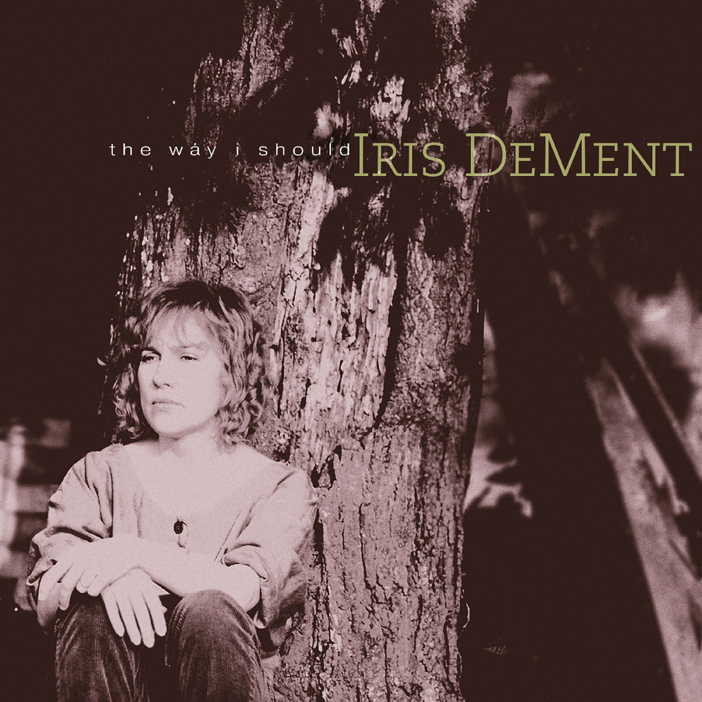 Iris DeMent - The Way I Should - 30Th Anniversary ((Vinyl))