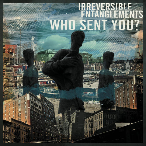 Irreversible Entanglements - Who Sent You? ((CD))