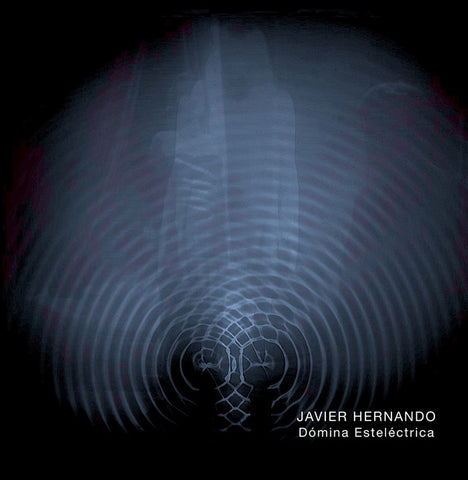 JAVIER HERNANDO - Domina Estelectrica ((Vinyl))