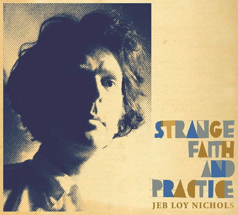 Jeb Loy Nichols - Strange Faith And Practice ((CD))