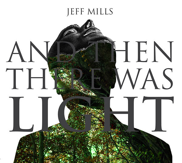 JEFF MILLS - And Then There Was Light ((CD))