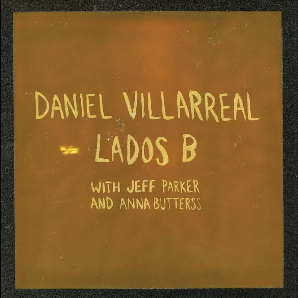 Jeff Parker, Anna Butterss Villarreal Daniel - Lados B (Orange Vinyl) ((Vinyl))