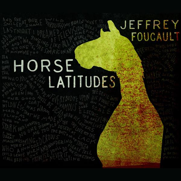 Jeffrey Foucault - Horse Latitudes ((CD))