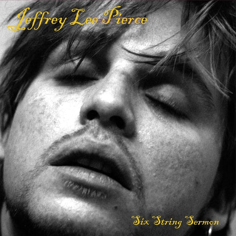 JEFFREY LEE PIERCE - Six String Sermon ((Vinyl))