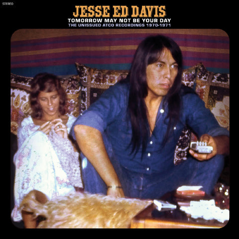 Jesse Ed Davis - Tomorrow May Not Be Your Day--The Unissued Atco Recordings 1970-1971 ((CD))