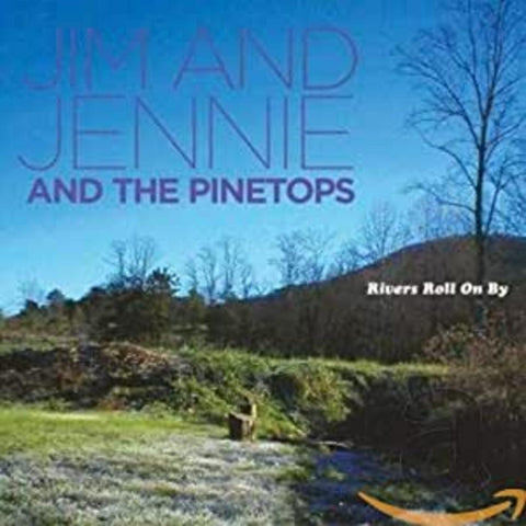 Jim & Jennie & Pinetops - Rivers Roll On By ((CD))