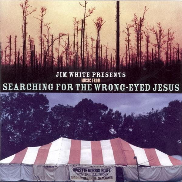 Jim White - Presents Music from Searching for a Wrong Eyed Je ((CD))