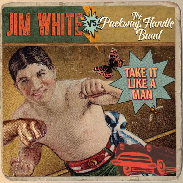 Jim White vs. The Packway Handle Band - Take It Like A Man ((CD))