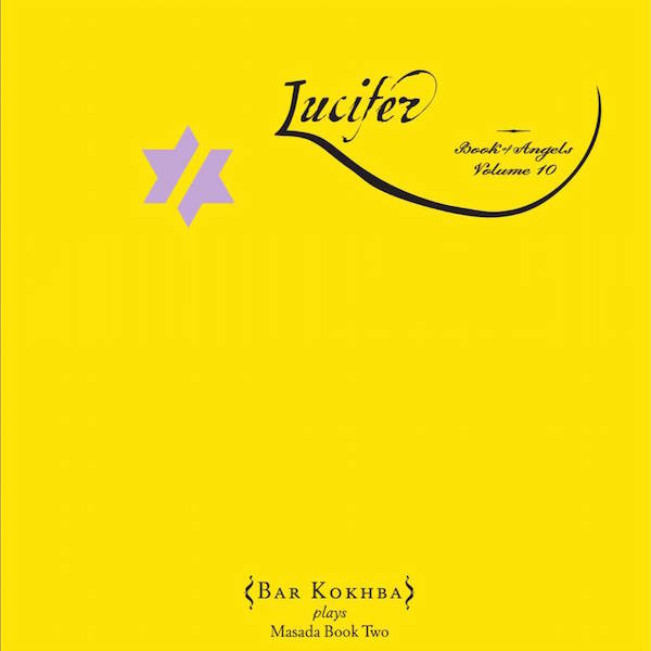 John Bar Kokhba Sextet Zorn - Lucifer: The Book Of Angels Volume 10 ((CD))
