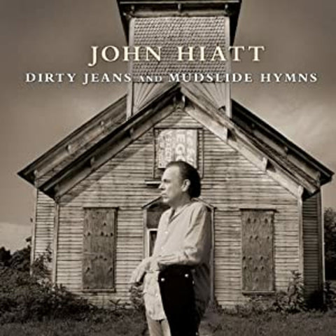 John Hiatt - Dirty Jeans And Mudslide Hymns (DELUXE) ((Rock))