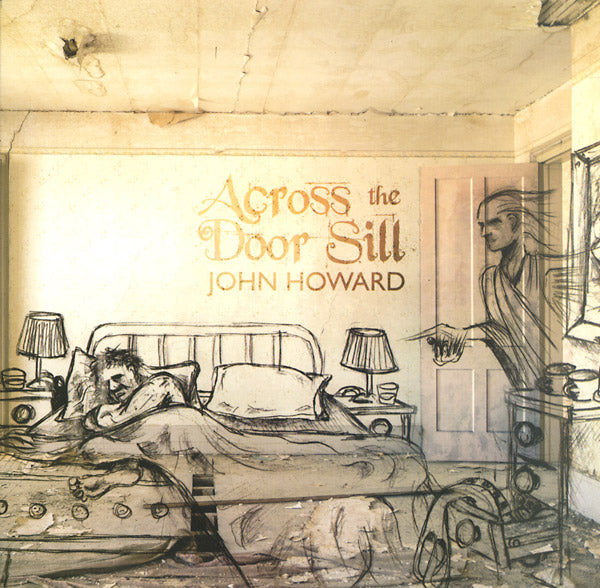 JOHN HOWARD - Across The Door Sill ((Vinyl))