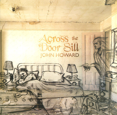 JOHN HOWARD - Across The Door Sill ((Vinyl))