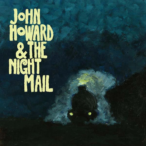 JOHN HOWARD & THE NIGHT MAIL - John Howard & The Night Mail ((CD))