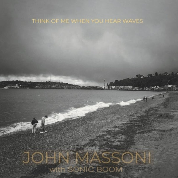 JOHN MASSONI W/ SONIC BOOM - Think Of Me When You Hear Waves ((Vinyl))