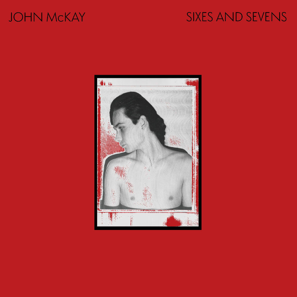 John Mckay - Sixes And Sevens ((Vinyl))