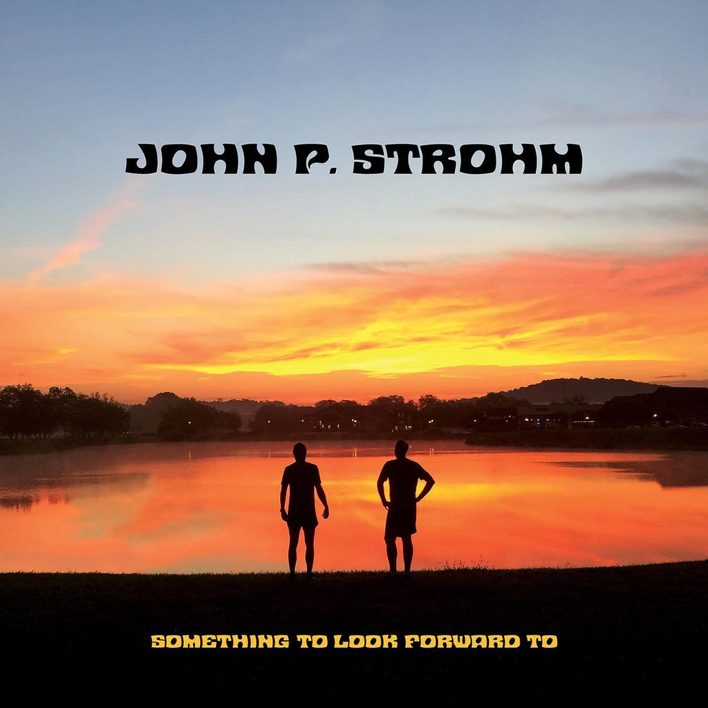 John P. Strohm - Something To Look Forward To ((CD))