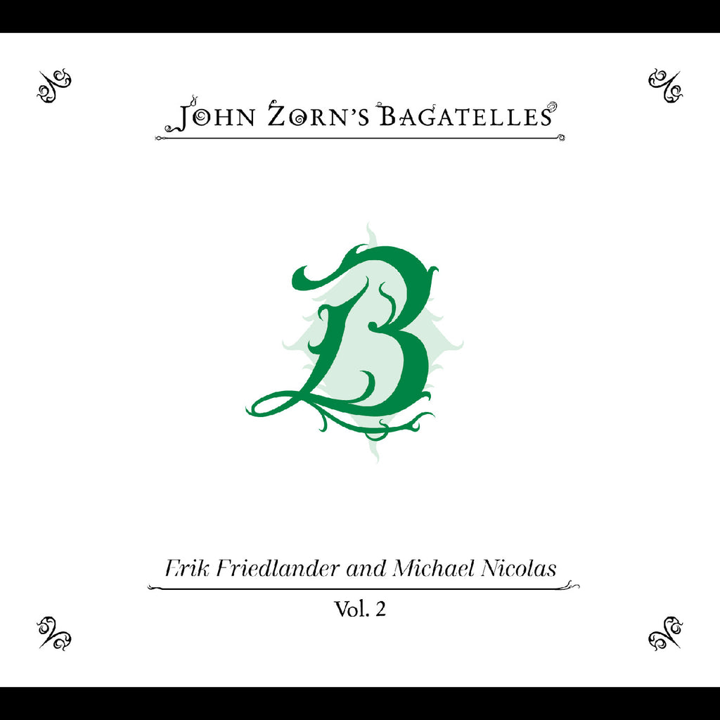 John Zorn - The Bagatelles Vol. 2‚Äîerik Friedlander And Michael Nicolas ((CD))