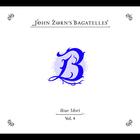 John Zorn - The Bagatelles Vol. 4‚ Ikue Mori ((CD))