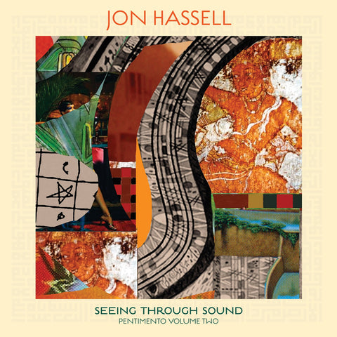 Jon Hassell - Seeing Through Sound (Pentimento Volume Two) ((CD))