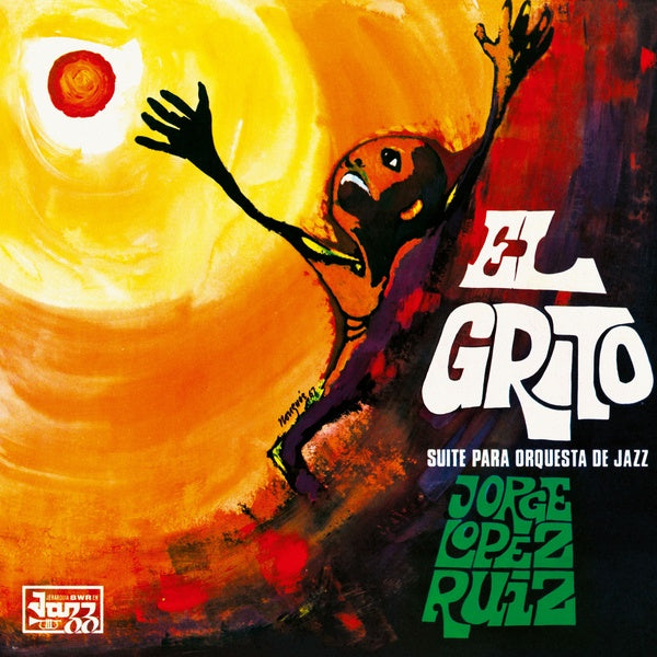 JORGE LOPEZ RUIZ - El Grito (Suite Para Orquesta De Jazz) ((Vinyl))