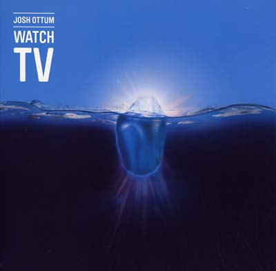 JOSH OTTUM - Watch TV ((CD))