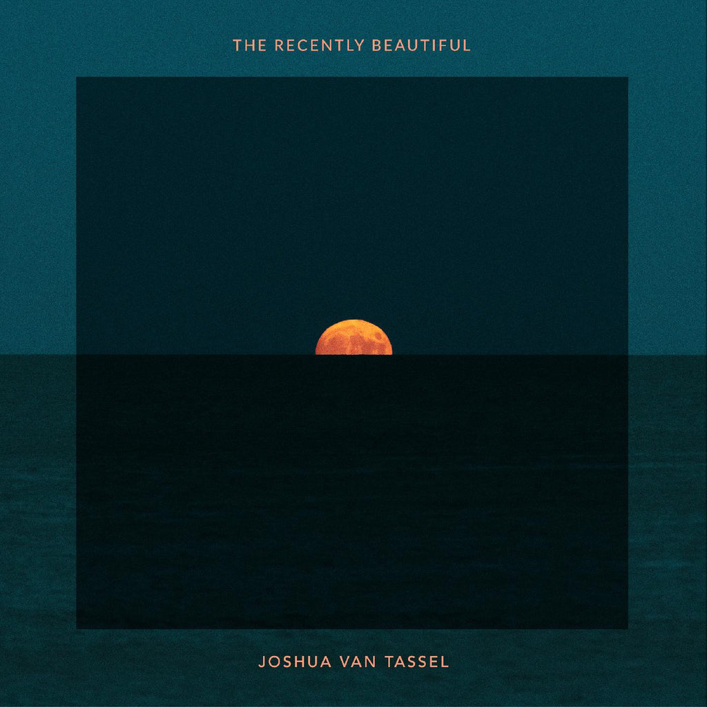 Joshua Van Tassel - The Recently Beautiful (ORANGE VINYL) ((Vinyl))